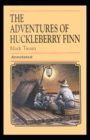 Image for Adventures of Huckleberry Finn Annotated : (Case Study in Critical Controversy)