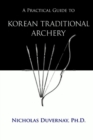 Image for A Practical Guide to Korean Traditional Archery