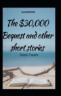 Image for The $30,000 Bequest and Other Stories( illustrated)