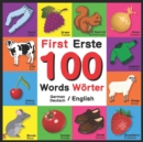 Image for First 100 Words - Erste 100 Worter - German/English - Deutsch/English : Bilingual Word Book for Kids, Toddlers (English and German Edition) Colors, Animals, Fruits, Vegetables, Clothes, Opposites. Eng