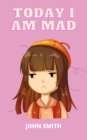 Image for Today I Am Mad