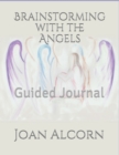 Image for Brainstorming with the Angels : Guided Journal