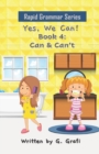 Image for Yes, We Can! : Book 4: Can &amp; Can&#39;t