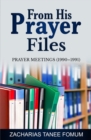 Image for From His Prayer Files : Prayer Meetings (1990-1991)