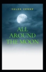 Image for All Around the Moon illustrated