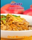 Image for Lemons Cookbook : 150 recipe Delicious and Easy The Ultimate Practical Guide Easy bakes Recipes From Around The World lemons cookbook