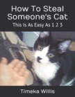 Image for How To Steal Someone&#39;s Cat