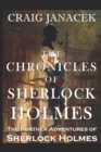 Image for The Chronicles of Sherlock Holmes : The Further Adventures of Sherlock Holmes