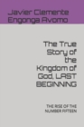 Image for The True Story of the Kingdom of God, LAST BEGINNING