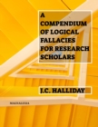 Image for A Compendium of Logical Fallacies for Research Scholars