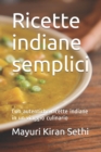 Image for Ricette indiane semplici : Sofisticate formule, facili ed economiche da seguire, per un pasto sano e sostenibile