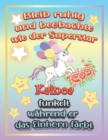 Image for Bleib ruhig und beobachte wie Superstar Kainoa funkelt wahrend sie das Einhorn farbt : Geschenkidee fur Kainoa