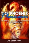 Image for The Phoenix Phenomenon : The Rebirth, Renewal, and Reemergence of the Authentic You
