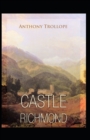 Image for Castle Richmond : Anthony Trollope (Classical World Literature) [Annotated]
