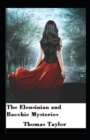 Image for The Eleusinian and Bacchic Mysteries illustrated