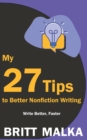 Image for My 27 Tips to Better Nonfiction Writing : Write Better, Faster