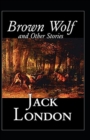 Image for Brown Wolf and Other Stories Annotated