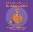 Image for Bill, The Worm Who Loved Halloween