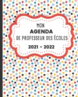 Image for Mon AGENDA de Professeur des Ecoles 2021 - 2022