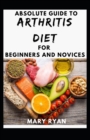 Image for Absolute Guide To Arthritis Diet For Beginners And Novices