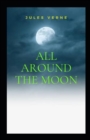 Image for All Around the Moon; illustrated