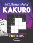 Image for A Thankful Fall of Kakuro For Kids 5 x 5 Volume 5 : Play Kakuro for Relaxation with Solutions Japanese Number Puzzle Game Book for Travellers Mathematical Cross Sum Logic Challenge Similar to Sudoku 5