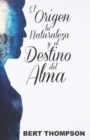 Image for El Origen, La Naturaleza, y el Destino del Alma