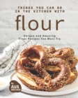 Image for Things You Can Do in The Kitchen with Flour