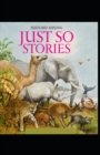 Image for Just So Stories BY Rudyard Kipling : (illustrated edition)