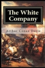 Image for The White Company by Arthur Conan Doyle(Annotated Edition)