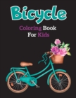 Image for Bicycle Coloring Book for Kids : Easy Educational Bicycle Coloring Page for Kids and Toddlers Ages 4-12