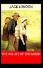 Image for The Valley of the Moon : Jack London (Classical American Literature) [Annotated]