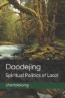 Image for Daodejing ??? : Spiritual Politics of Laozi