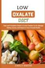 Image for Low Oxalate Diet : Easy and Complete Guide to Lower Oxalate Level, Manage Kidney stones, and Improve Your Overall Health
