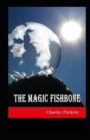 Image for The Magic Fishbone (Illustrated edition)