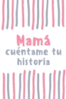 Image for Mama cuentame tu historia
