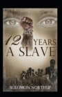 Image for Twelve Years a Slave : Classic Edition(Annotated)