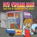 Image for Ice Cream Man : Goes Pee In The Back Of His Truck