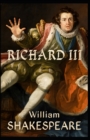 Image for Richard III : A shakespeare&#39;s classic: Illustrated Edition