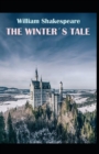 Image for The Winter&#39;s Tale : A shakespeare&#39;s classic: Illustrated Edition