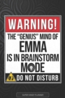 Image for Emma : Warning The Genius Mind Of Emma Is In Brainstorm Mode - Emma Name Custom Gift Planner Calendar Notebook Journal