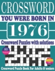 Image for You Were Born in 1976 : Crossword Puzzle Book: Crossword Puzzle Book With Word Find Puzzles for Seniors Adults and All Other Puzzle Fans &amp; Perfect Crossword Puzzle Book for Enjoying Leisure Time of Ad