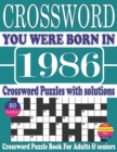 Image for You Were Born in 1986 : Crossword Puzzle Book: Crossword Puzzle Book With Word Find Puzzles for Seniors Adults and All Other Puzzle Fans &amp; Perfect Crossword Puzzle Book for Enjoying Leisure Time of Ad