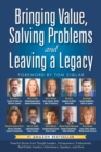 Image for Bringing Value, Solving Problems &amp; Leaving a Legacy