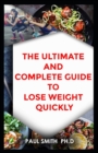 Image for The Ultimate and Complete Guide to Lose Weight Quickly