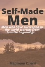 Image for Self-Made Men : Men who have succeeded in the world starting from humble beginnings...