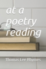 Image for at a poetry reading