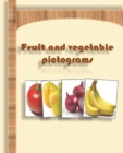 Image for Fruit and vegetable pictogram : Pictograms of fruits and vegetables to develop communication and language especially for Autistic children, Children with behavioral disorders and Children with learnin