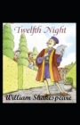 Image for Twelfth Night : A shakespeare&#39;s classic Illustrated Edition