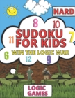 Image for Win The Hard Game Of Logic War - Sudoku For Kids Ages 8-12 : Logic &amp; Brains Games 9x9 For Childrens With Solutions